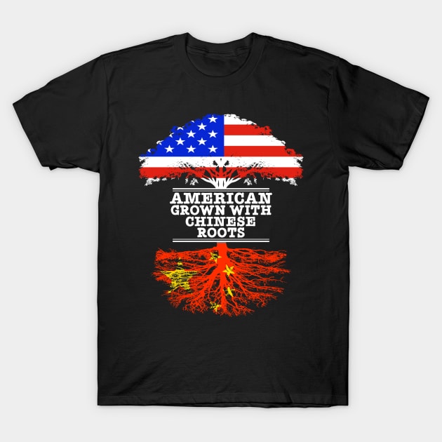 American Grown With Chinese Roots - Gift for Chinese With Roots From China T-Shirt by Country Flags